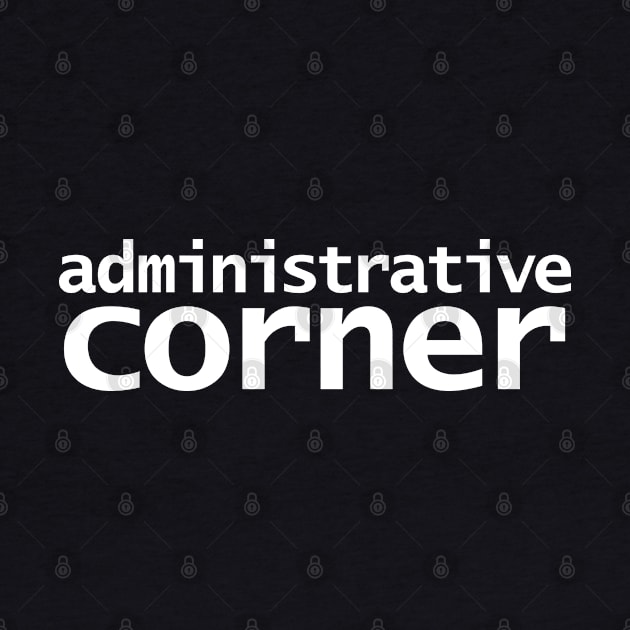 Administrative Corner Funny Typography by ellenhenryart